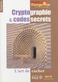 Cryptographie & codes secrets : l'art de cacher