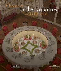 Chaises et tables volantes au XVIIIe siècle