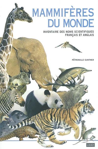 Mammifères du monde : inventaire des noms scientifiques français et anglais