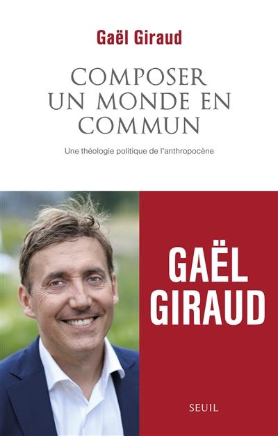 Composer un monde en commun : une théologie politique de l'anthropocène