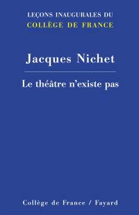 Le théâtre n'existe pas