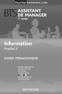 Information finalité 2, BTS assistant de manager, 1re année : guide pédagogique