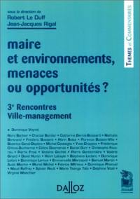 Maire et environnements : menaces ou opportunités ?