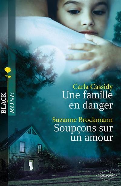 Une famille en danger. Soupçons sur un amour