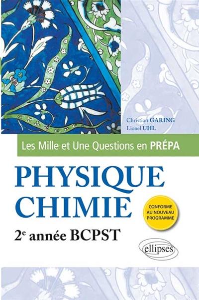 Les mille et une questions en prépa : chimie, 2e année BCPST : nouveau programme