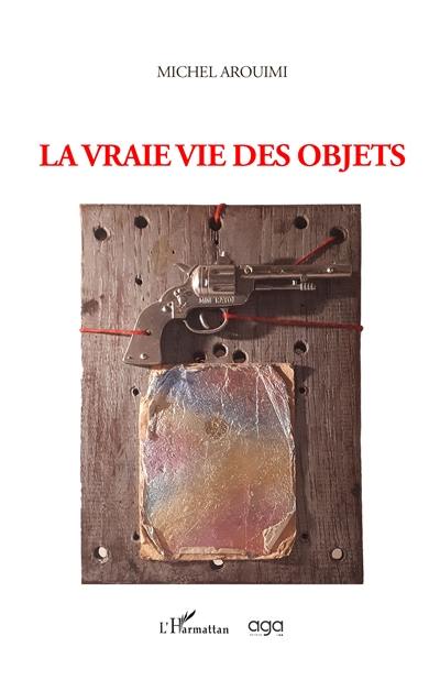 La vraie vie des objets