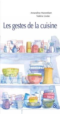 Les gestes de la cuisine