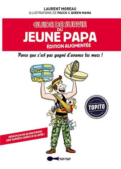 Guide de survie du jeune papa : parce que c'est pas gagné d'avance les mecs !