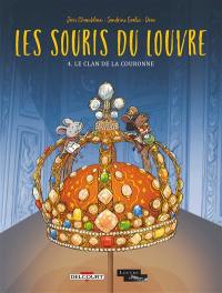 Les souris du Louvre. Vol. 4. Le Clan de la couronne