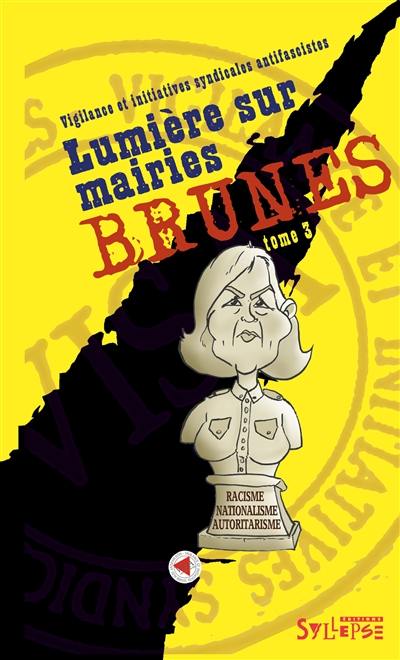 Lumière sur mairies brunes. Vol. 3