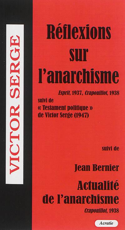 Réflexions sur l'anarchie : Esprit, 1937, Crapouillot, 1938. Testament politique (1947). Actualité de l'anarchisme : Crapouillot, 1938