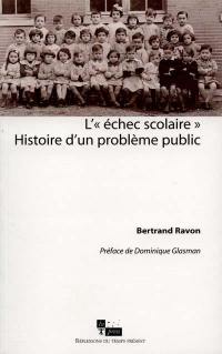 L'échec scolaire : histoire d'un problème public