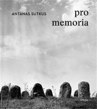 Antanas Sutkus Pro Memoria