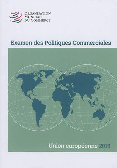 Examen des politiques commerciales : Union européenne 2015