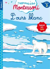 L'ours blanc : niveau 3 : spécial son an