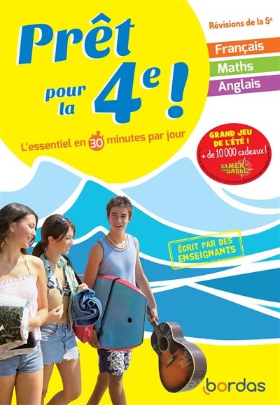 Prêt pour la 4e ! : l'essentiel en 30 minutes par jour : révisions de la 5e