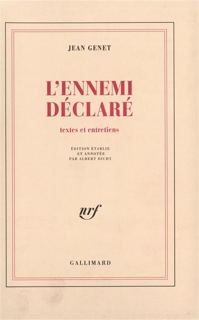 Oeuvres complètes. Vol. 6. L'Ennemi déclaré : textes et entretiens