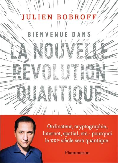 Bienvenue dans la nouvelle révolution quantique