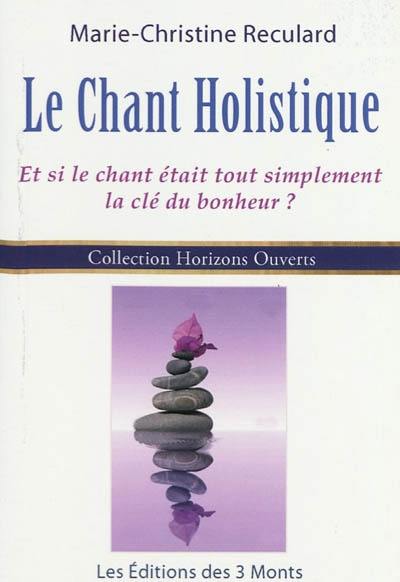 Le chant holistique : et si le chant était tout simplement la clé du bonheur ?