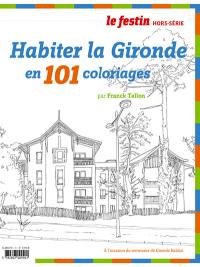 Festin (Le), hors série. Habiter la Gironde en 101 coloriages