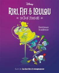 Riri, Fifi & Loulou : section frissons. Vol. 1. Fantômes Académie