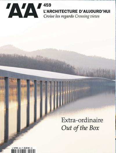 Architecture d'aujourd'hui (L'), n° 459. Extra-ordinaire. Out of the box