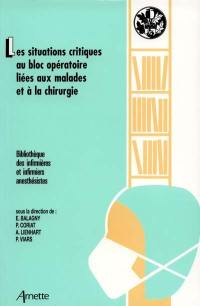 Les situations critiques au bloc opératoire liées aux malades et à la chirurgie