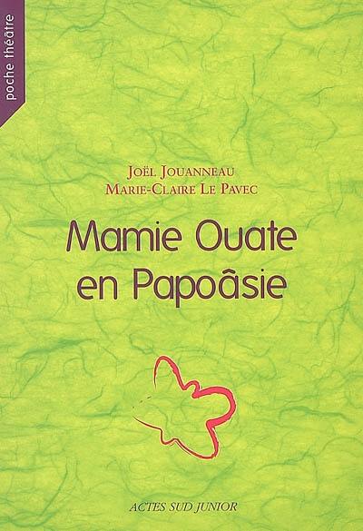 Mamie Ouate en Papoâsie : comédie insulaire