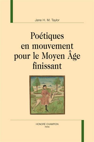 Poétiques en mouvement pour le Moyen Age finissant