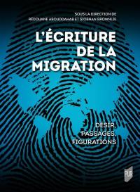 L'écriture de la migration : désir, passages, figurations