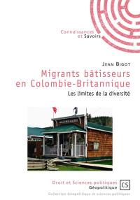 Migrants bâtisseurs en Colombie-Britannique : les limites de la diversité