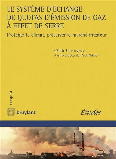 Le système d'échange de quotas d'émission de gaz à effet de serre : protéger le climat, préserver le marché intérieur