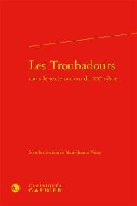 Les troubadours dans le texte occitan du XXe siècle