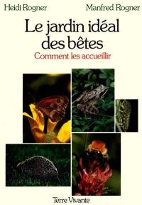 Le Jardin idéal des bêtes : comment les accueillir