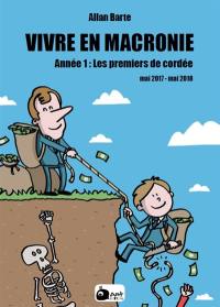 Vivre en Macronie. Année 1 : les premiers de cordée : mai 2017-mai 2018