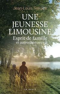 Une jeunesse limousine : esprit de famille et autres histoires