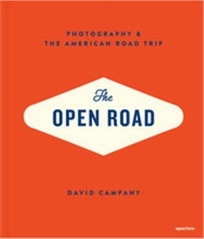 The Open Road Photography and the American Road Trip