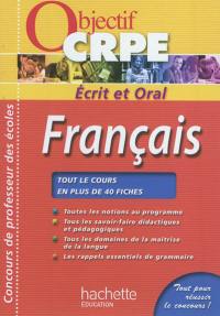 Français : écrit et oral : tout le cours en plus de 40 fiches