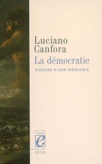 La démocratie : histoire d'une idéologie