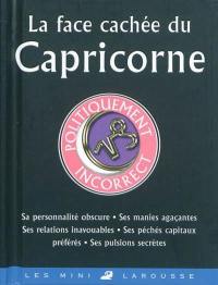 La face cachée du Capricorne : politiquement incorrect