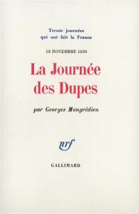 La journée des dupes : 10 novembre 1630