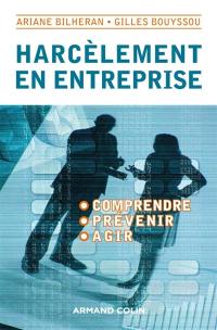 Harcèlement en entreprise : comprendre, prévenir, agir