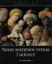 Nous sommes venus l'adorer