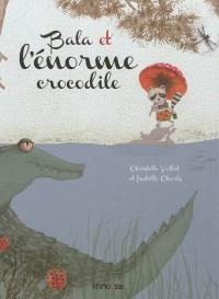 Bala et l'énorme crocodile