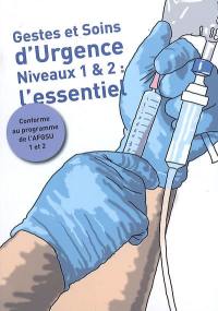 Gestes et soins d'urgence : niveaux 1 & 2 : l'essentiel