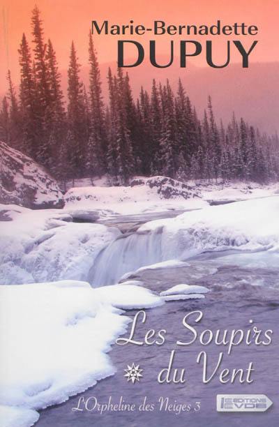 L'orpheline des neiges. Vol. 3. Les soupirs du vent