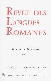 Revue des langues romanes, n° 1 (2015). Repenser le Perlesvaus, 2