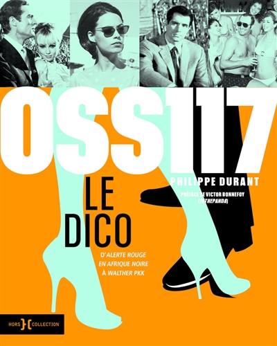 OSS 117 : le dico : d'Alerte rouge en Afrique noire à Walther PKK