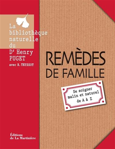 Remèdes de famille : se soigner malin et naturel de A à Z