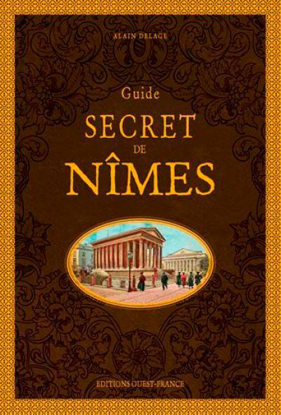 Guide secret de Nîmes Guide secret de Nîmes